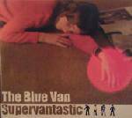 The Blue Van : Supervantastic
